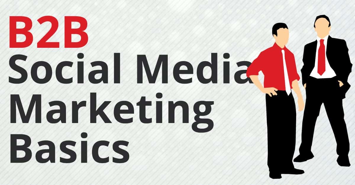 B2B Social Media Marketing Basics